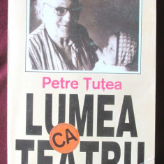"LUMEA CA TEATRU", Petre Tutea, 1993