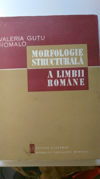 Morfologie structurala a limbii romane - Valeria Gutu Romalo (5+1)5