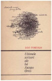 Ugo Foscolo - Ultimele scrisori ale lui Jacopo Ortis - 126880