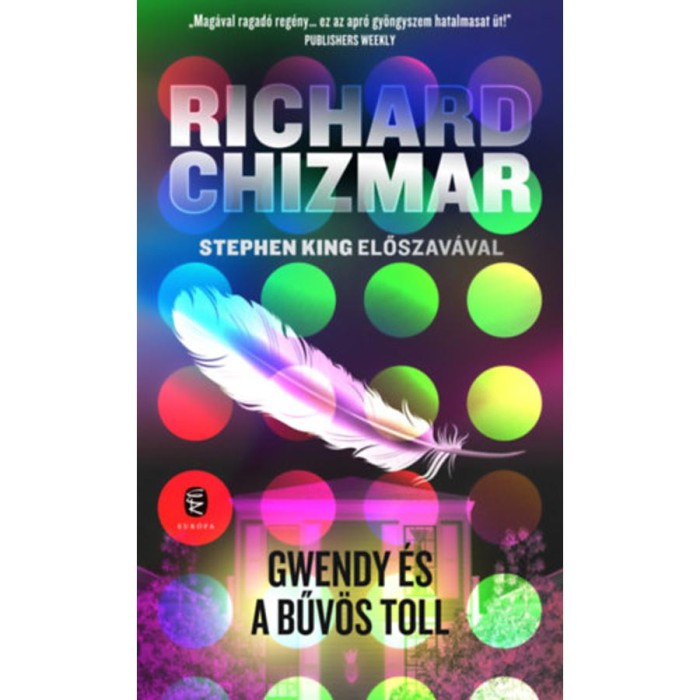 Gwendy &eacute;s a bűv&ouml;s toll - Richard Chizmar