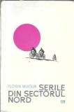 Cumpara ieftin Serile din sectorul nord - Florin Mugur