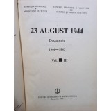 Ion Ardeleanu - 23 august 1944 - documente, vol. 3 (Editia: 1985)