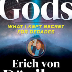 Eyewitness to the Gods: What I Kept Secret for Decades