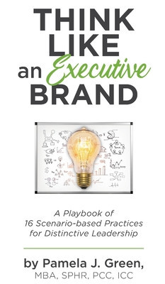 Think Like an Executive Brand: A Playbook of 16 Scenario-based Practices for Distinctive Leadership foto