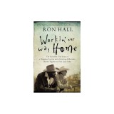 Workin' Our Way Home: The Incredible True Story of a Homeless Ex-Con and a Grieving Millionaire Thrown Together to Save Each Other