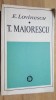 T. Maiorescu - E. Lovinescu, Minerva 1972, 724 pagini, Studii Critica Literara