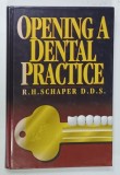 OPENING A DENTAL PRACTICE by R.H. SCHAPER , 1996