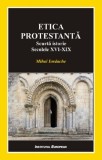 Etica protestanta | Mihai Iordache