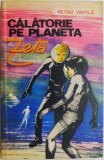Calatorie pe planeta Zeta - Carte copii, Petru Vintila - Povesti ilustrate, Editura [Adauga editura daca e cunoscuta]
