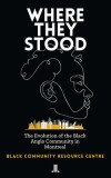 Where They Stood: The Evolution of the Black Anglo Community in Montreal