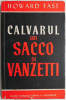 Calvarul lui Sacco si Vanzetti &ndash; Howard Fast