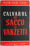 Cumpara ieftin Calvarul lui Sacco si Vanzetti &ndash; Howard Fast