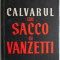 Calvarul lui Sacco si Vanzetti &ndash; Howard Fast