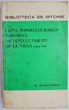 Lupta poporului roman impotriva dictatului fascist de la Viena (august 1940) &ndash; Traian Bunescu