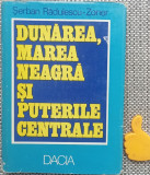 Dunarea, Marea Neagra si Puterile centrale 1878-1898 Serban Radulescu-Zoner