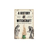 A History of Witchcraft: Sorcerers, Heretics, &amp; Pagans
