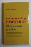 GESTIONEAZA -TI EMOTIILE ! 50 DE EXERCITII PRACTICE de VALERIE DI DANIEL , 2022