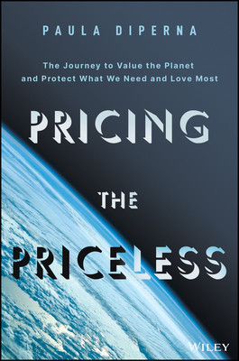 Pricing the Priceless: The Journey to Value the Planet and Protect What We Need and Love Most foto