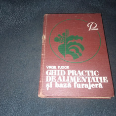 VIRGIL TUDOR - GHID PRACTIC DE ALIMENTATIE SI BAZA FURAJERA