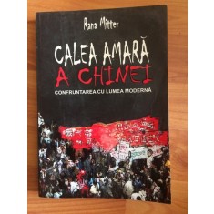 CALEA AMARA A CHINEI-CONFRUNTAREA CU LUMEA MODERNA-RANA MITTER