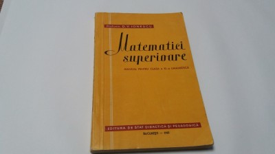 MATEMATICI SUPERIOARE PENTRU CLASA A XI A UMANISTICA D V IONESCU RF15/2 foto