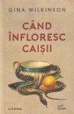 Gina Wilkinson Cand infloresc caisii carte beletristica tensiune romantism tradare buna limba romana brosata 381 pagini