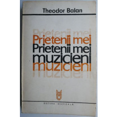 Prietenii mei muzicieni &ndash; Theodor Balan