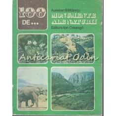 100 De Monumente Ale Naturii - Aurelian Baltaretu