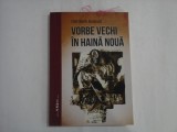 VORBE VECHI IN HAINA NOUA (autograf si dedicatie) - CONSTANTIN BULBOACA