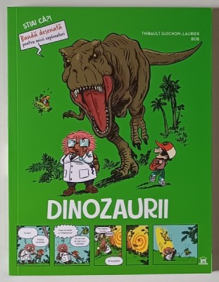 STIAI CA? DINOZAURII , ilustratii de BOB , text de THIBAULT GUICHON - LAURIER , 2025 *BANDA DESENATA PENTRU MICII EXPLORATORI foto