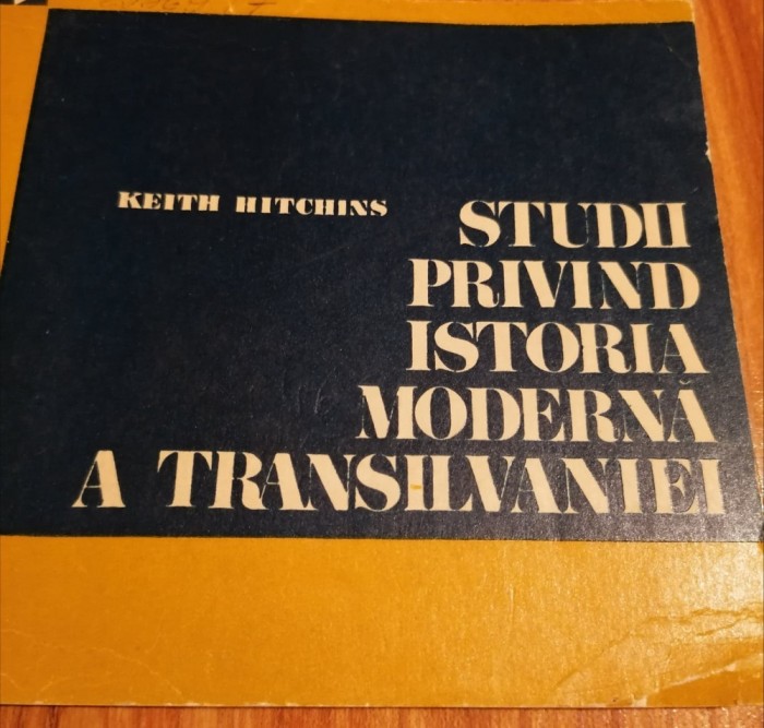 Keith Hitchins - studii privind istoria moderna a Transilvaniei