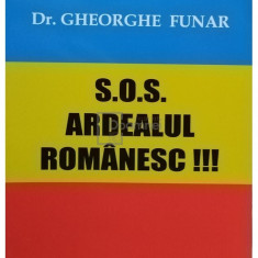 Gheorghe Funar - S. O. S. Ardealul romanesc !!! (semnata) (editia 2019)
