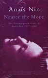 Nearer the moon: The unexpurgated diary of Anais Nin 1937-1939 - 2003 - Anais Nin (BH66)