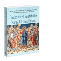 Parabolele si invataturile domnului Iisus Hristos - Mitropolitul Irineu Mihalcescu