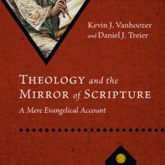 Theology and the Mirror of Scripture: A Mere Evangelical Account