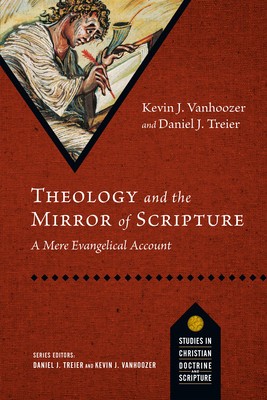 Theology and the Mirror of Scripture: A Mere Evangelical Account foto