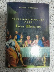 Nicolas Notovitch Viata necunoscuta a lui Isus Hristos foto