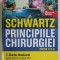SCHWARTZ , PRINCIPIILE CHIRURGIEI , EDITIA A X - A , editie coordonata de CHARLES BRUNICARDI , 2019