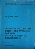 IMUNOSTIMULENTUL CORYNEBACTERIUM PARVUM IN TRATAMENTUL CANCERULUI-DR.J. BITTNER-240436