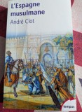 Andr&eacute; Clot, L'Espagne musulmane, VIIIe-XVe si&egrave;cle