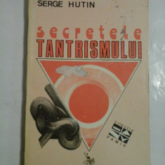 SECRETELE TANTRISMULUI - SERGE HUTIN