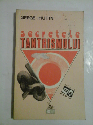 SECRETELE TANTRISMULUI - SERGE HUTIN foto