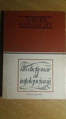 myh 38s - T Simenschi - Un dictionar al intelepciunii - volumul - ed 1972 foto