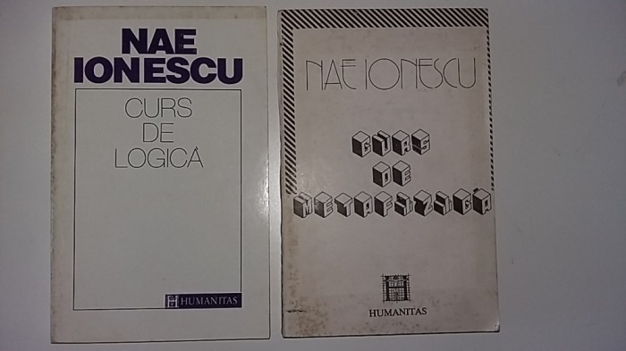 Nae Ionescu - Curs de Logica + Curs de Metafizica (Ed. Humanitas) istoria logicii logicei filosofie filozofie Dreapta romaneasca opere trairism