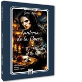 Fantoma de la Opera. The Phantom of the Opera - Gaston Leroux