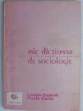 MIC DICTIONAR DE SOCIOLOGIE -LISETTE COANDA,FLORIN CURTA
