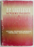 Scrieri inedite III. Istoria filosofiei moderne. Problema ontologica &ndash; P. P. Negulescu