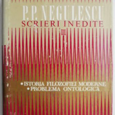 Scrieri inedite III. Istoria filosofiei moderne. Problema ontologica – P. P. Negulescu