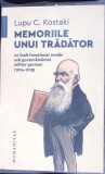 MEMORIILE UNUI TRADATOR-LUPU C. KOSTAKI-364002