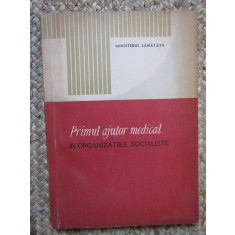 PRIMUL AJUTOR MEDICAL IN ORGANIZATIILE SOCIALISTE - MINISTERUL SANATATII